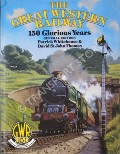 Book cover of The Great Western Railway - 150 Glorious Years by WHITEHOUSE, Patrick & St. JOHN THOMAS, David 